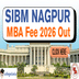 SIBM Nagpur MBA Fee Structure 2026–28 Out; Check Payment Schedule Here